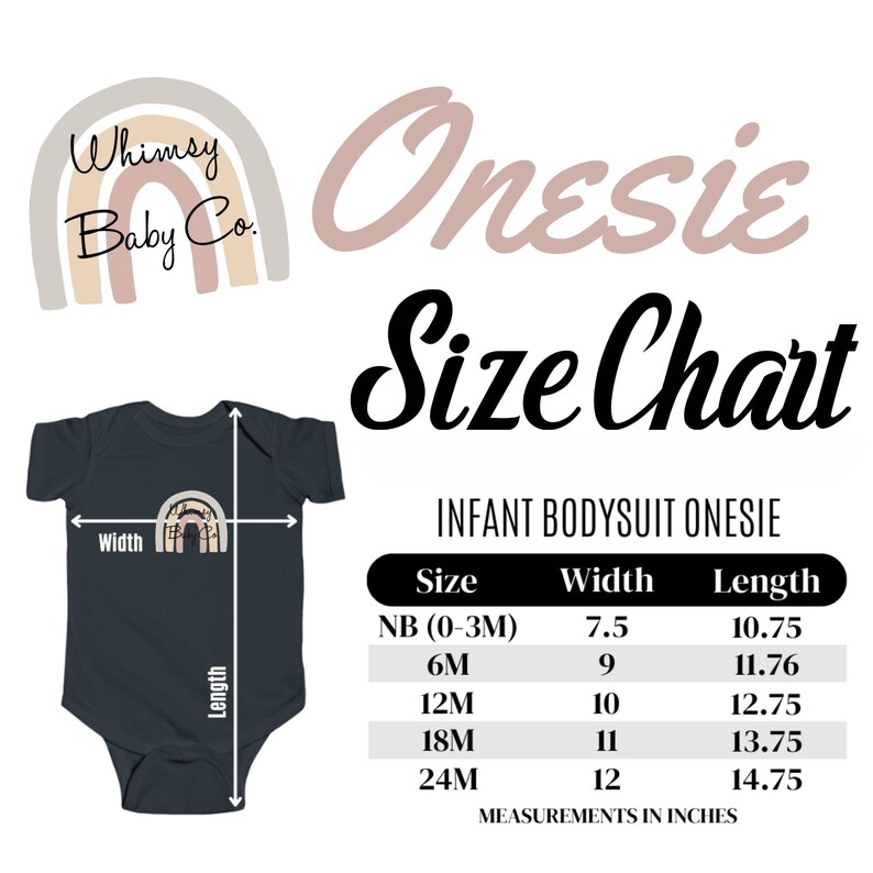 May include: A size chart for infant bodysuits, showing the width and length in inches for sizes NB (0-3M), 6M, 12M, 18M, and 24M. The chart is titled "Infant Bodysuit Onesie" and includes the text "Measurements in inches".