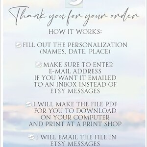 May include: A white background with blue and pink gradient overlay. Text reads: "Thank you for your order. How it works: Fill out the personalization (names, date, place). Make sure to enter e-mail address if you want it emailed to an inbox instead of Etsy messages. I will make the file PDF for you to download on your computer and print at a print shop. I will email the file in Etsy messages and to the email you provided if you wish."