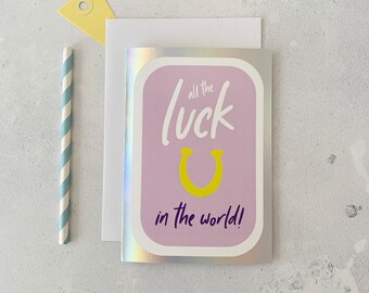 Good luck card - Lots of luck card - All the luck in the world card - Modern good luck card - New Job card - Good luck wishes card