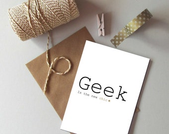 Geek chic card - Geek is the new chic - Card for any occasion - Geeky card - Card for friend - Just to say - Clever card - Well done card