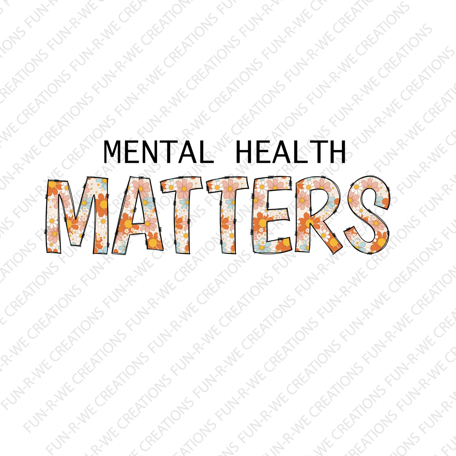 Mental Health Matters Floral PNG SVG - Instant Download for Htv, DTF ...