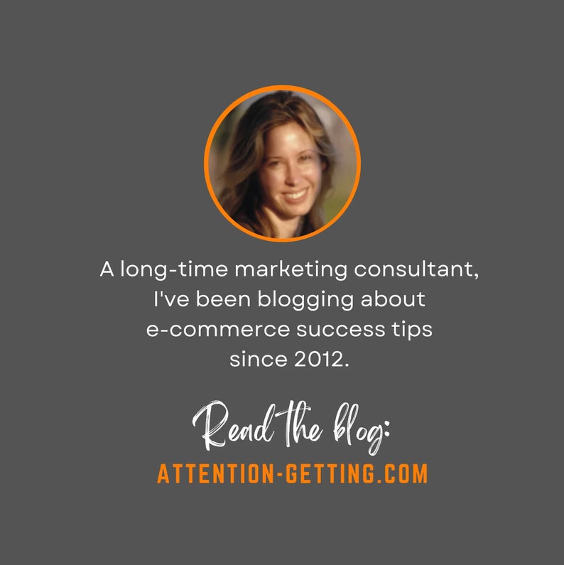 May include: A woman with long brown hair smiles at the camera. She is wearing a white shirt. The text reads: "A long-time marketing consultant, I've been blogging about e-commerce success tips since 2012. Read the blog: ATTENTION-GETTING.COM"