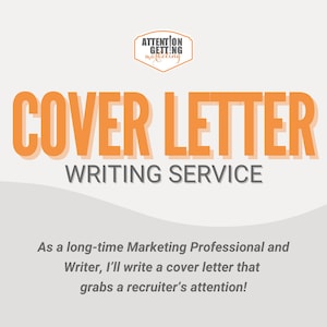 May include: Orange and white graphic with the text "COVER LETTER WRITING SERVICE". The text is in a bold, sans-serif font. Below the text is a description that reads "As a long-time Marketing Professional and Writer, I'll write a cover letter that grabs a recruiter's attention!"