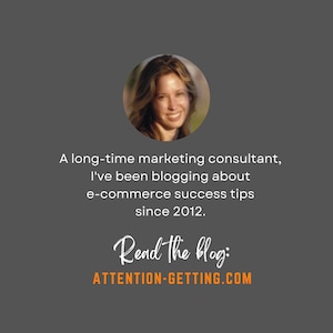 May include: Image features a smiling woman in a circular portrait. Text reads: "A long-time marketing consultant, I've been blogging about e-commerce success tips since 2012." Below, "Read the blog: ATTENTION-GETTING.COM".