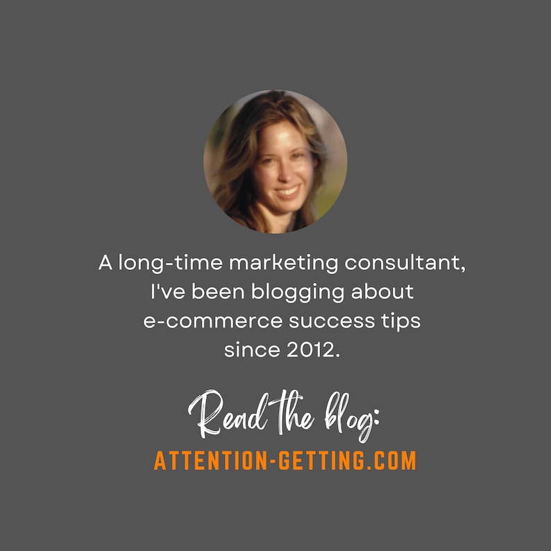 May include: Image features a smiling woman in a circular portrait. Text reads: "A long-time marketing consultant, I've been blogging about e-commerce success tips since 2012." Below, "Read the blog: ATTENTION-GETTING.COM".