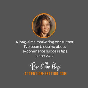 May include: A woman with long brown hair smiles at the camera. She is wearing a white shirt. The text reads: "A long-time marketing consultant, I've been blogging about e-commerce success tips since 2012. Read the blog: ATTENTION-GETTING.COM"
