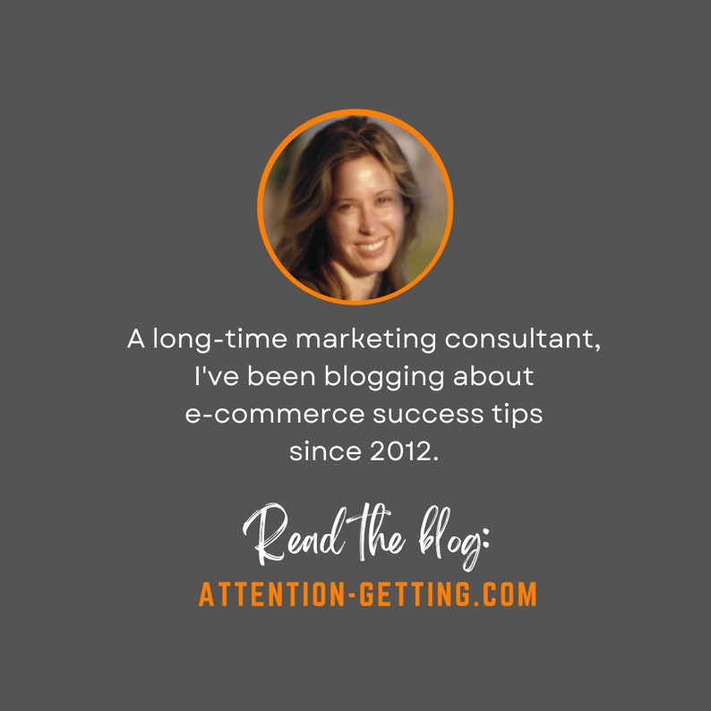May include: A woman with long brown hair smiles at the camera. She is wearing a white shirt. The text reads: "A long-time marketing consultant, I've been blogging about e-commerce success tips since 2012. Read the blog: ATTENTION-GETTING.COM"