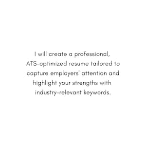 May include: I will create a professional, ATS-optimised CV tailored to capture employers' attention and highlight your strengths with industry-relevant keywords.