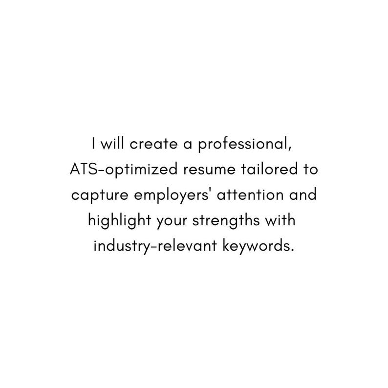 May include: I will create a professional, ATS-optimised CV tailored to capture employers' attention and highlight your strengths with industry-relevant keywords.