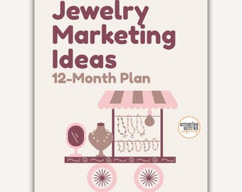 Strategic Marketing Strategy Plan for Selling Jewelry, Business Marketing Strategies for Small Businesses 12-Month Plan