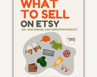 What to Sell on Etsy: Comprehensive Data of 300+ In Demand Products with Low Competition for 2026, How to Sell on Etsy, Open a Store
