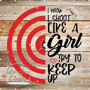 Shoot Like a Girl PNG SVG - Digital Download