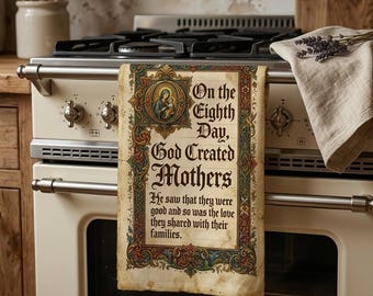 On the Eighth Day God Created Mothers Tea Towel | Vintage Religious Scripture