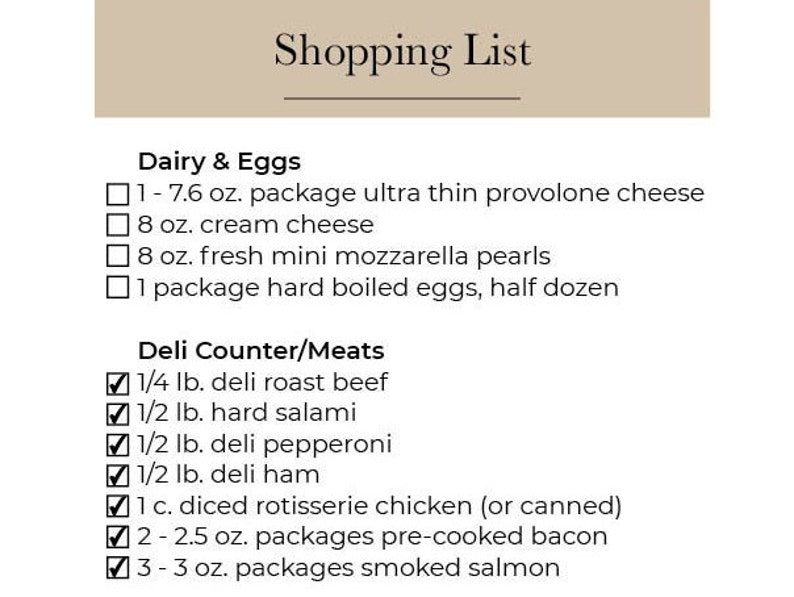 May include: A shopping list with checkboxes for dairy and eggs, including provolone cheese, cream cheese, mozzarella pearls, and hard-boiled eggs. The list also includes deli counter meats such as roast beef, salami, pepperoni, ham, rotisserie chicken, bacon, and smoked salmon.