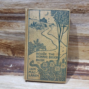 Beside the Bonnie Brier Bush, 1895 antique book, Ian Maclaren