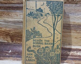 Beside the Bonnie Brier Bush, 1895 antique book, Ian Maclaren