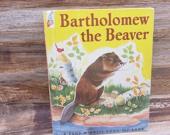 Bartholomew the Beaver  1953 , vintage kids book,  rand mcnally elf book
