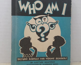 Who Am I, 1935, Lily Lee Dootson, Clarence Biers, Picture riddles for Young Readers, vintage kids book