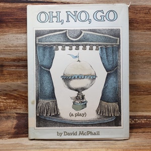 Oh, No, Go,  A Play,  1973, David McPhail, Vintage kids book