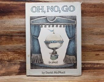 Oh, No, Go,  A Play,  1973, David McPhail, Vintage kids book