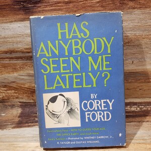 Has Anybody Seen Me Lately? 1956, Corey Ford, vintage humor book