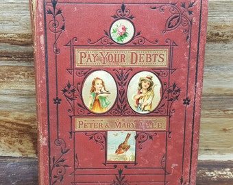 Pay Your Debts, 1877, Peter and Mary Vale, antique book, vintage book