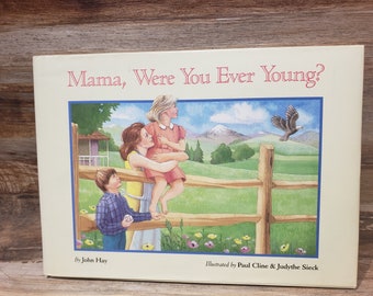 Mama , Were you Ever Young? 1993, john hay, vintage kids book