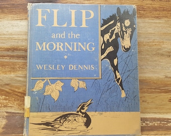 Flip and the Morning, 1953, READ DESCRIPTIONS,  Wesley Dennis, vintage kids book