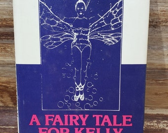 Out of print Book , A fairy Tale for Kelly, 1977, Dawn Galuski