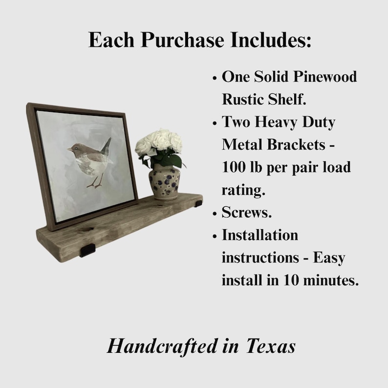 May include: A rustic pinewood shelf with a framed bird painting and a small vase of white flowers. The shelf includes metal brackets and screws. The text says "Handcrafted in Texas."