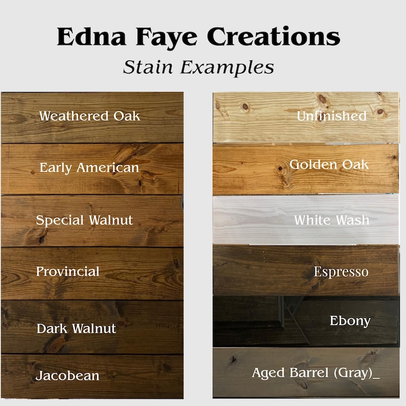 May include: A wood stain color chart by Edna Faye Creations displaying twelve horizontal wooden planks with varying finishes labeled Weathered Oak, Early American, Special Walnut, Provincial, Dark Walnut, Jacobean, Unfinished, Golden Oak, White Wash, Espresso, Ebony, and Aged Barrel.