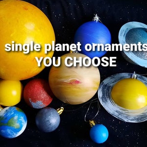Single Planets Ornaments - YOU CHOOSE, hand painted in the USA, one of a kind, space theme