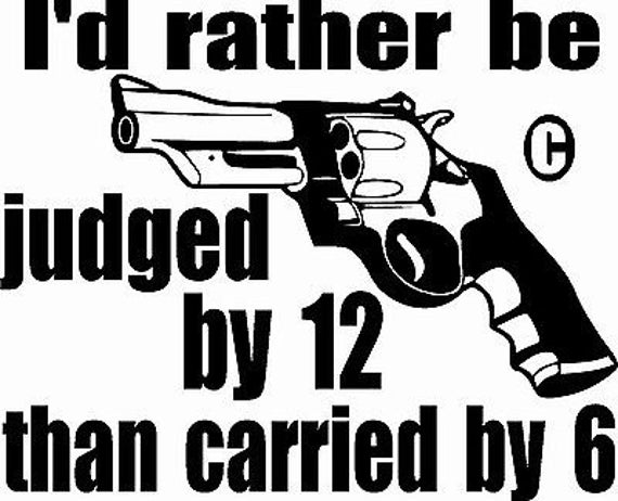 I/'d rather be judge by 12 than carried by 6 DECAL sticker buy 2 get one free