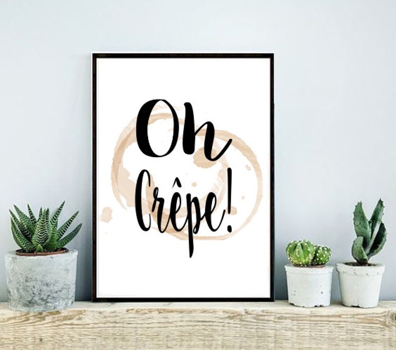 Oh Crepe Digital Print Quote Wall Art Food Wall Art Etsy