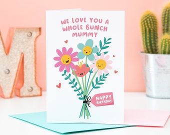 Love You A Bunch Mummy Birthday Card / Birthday Card for Mummy / From Daughter / From Son / Birthday Card Mummy / Mum / Bunch of flowers