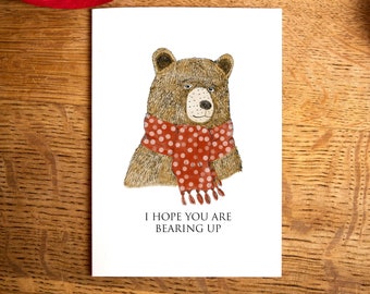 I hope you are bearing up Card / thinking of you card