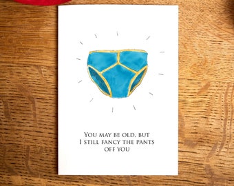 Funny Birthday Card / You may be old but I still fancy the pants off you card / Anniversary card / plastic-free card