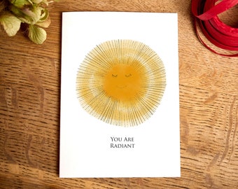 Gratitude card / You Are Radiant / you are the sun card / art card / you are sunshine card / plastic-free cards