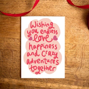 Getting Married Card / Wedding card / Wishing you endless love, happiness and crazy adventures together /  Congratulations on your wedding