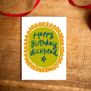 Lustige Geburtstagskarte / happy Birthday Dickhead / hochwertige Karte
