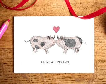 Funny Valentine's card / I love you Pig-Face /  Anniversary card / Couple card