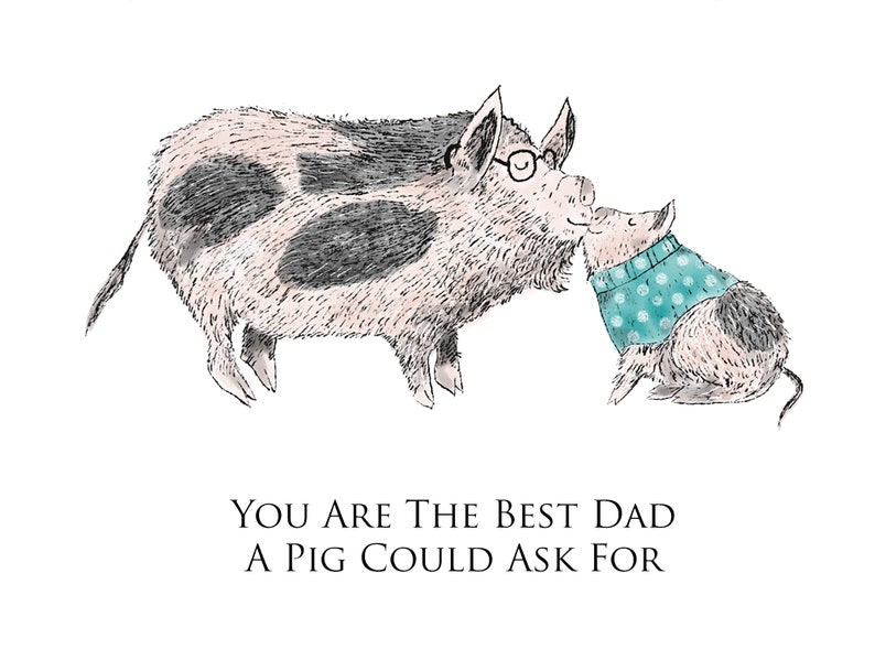 A6 Greeting card for Father's Day. Illustration of two pigs kissing above the words 'You are the best dad a pig could ask for'