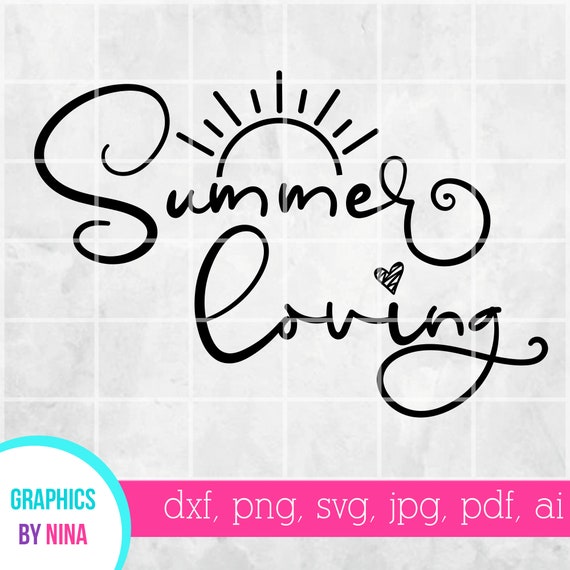 Download Summer Loving Svg Png Dxf And Ai Perfect For Silhouette Cricut Sublimation Or Screen Printing By Nina S Design Studio Catch My Party