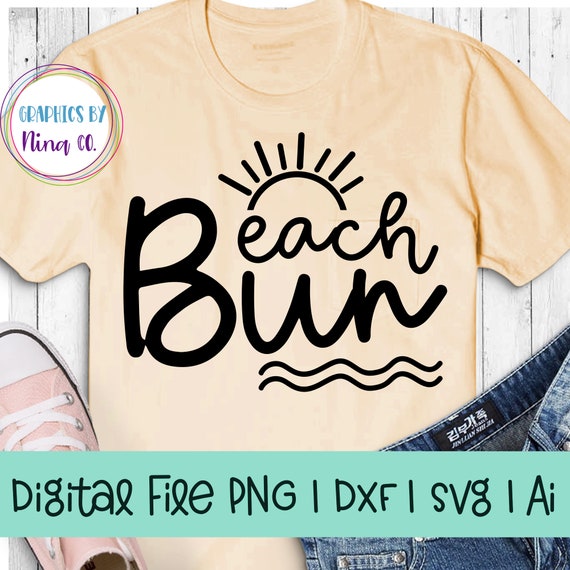 Download Beach Bun Svg Png Dxf And Ai Perfect For Silhouette Cricut Sublimation Or Screen Printing By Nina S Design Studio Catch My Party