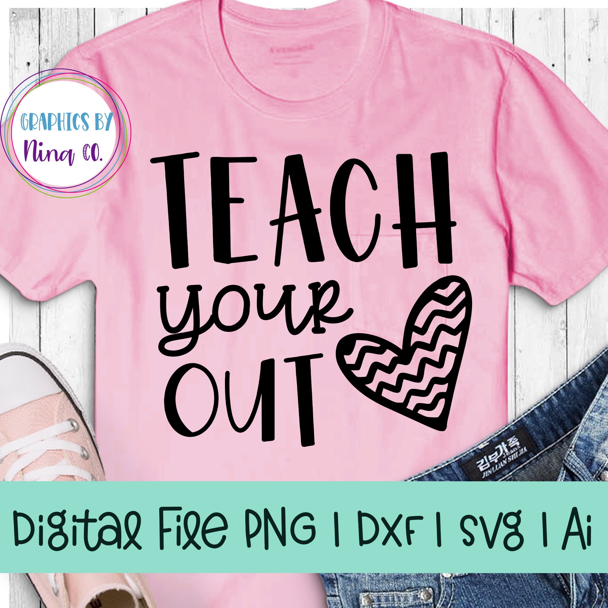 Teach your heart out svg png dxf and ai. Perfect for Etsy