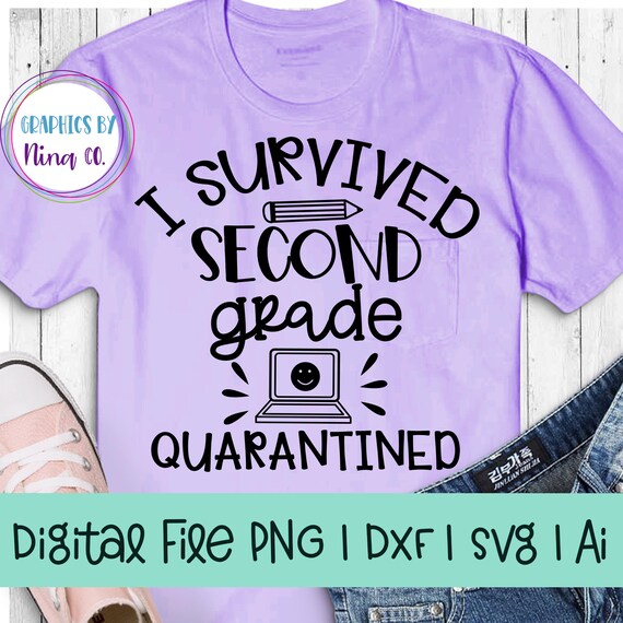 I survived Second grade quarantined svg, png, dxf and ai. Perfect for Silhouette, Cricut, Sublimation or Screen Printing Il_570xn