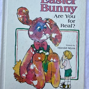 The Easter Bunny, Are You For Real? By: Harold Myra (HB, 1979)
