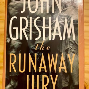 The Runaway Jury   By:  John Grisham  (HCDJ, 1996)