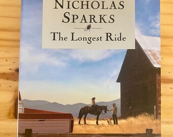 THE LONGEST RIDE   By:  Nicholas Sparks (hcdj, 2013)