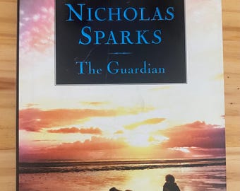 THE GUARDIAN   By:  Nicholas Sparks, First Edition (hcdj, 2003)